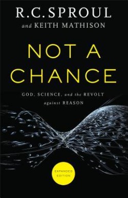 Not a Chance: God, Science, and the Revolt Against Reason